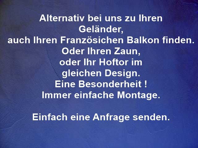 Alternativ auch als Zubehör zu Ihren Balkongeländer auch bei uns weiteres finden.