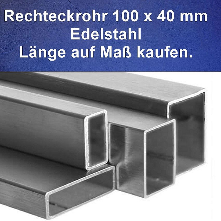 Rechteckrohr Edelstahl 100 x 40 x 2 mm